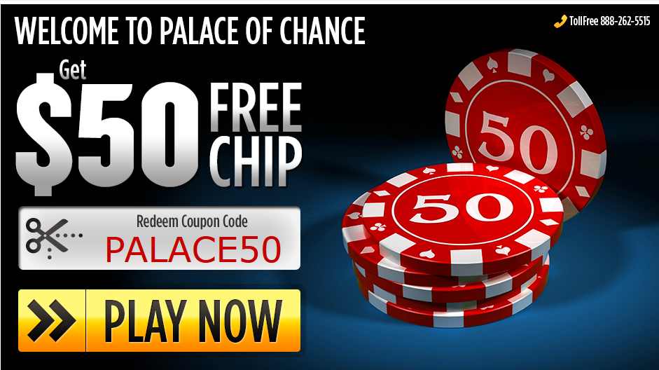 Palace of Chance Casino│Welcome│$50 Free Chip